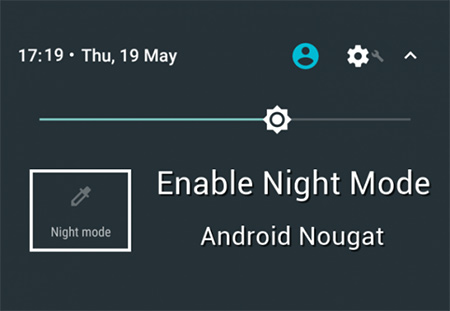 Android 7.0隐藏功能探索:夜间模式需一软件开启